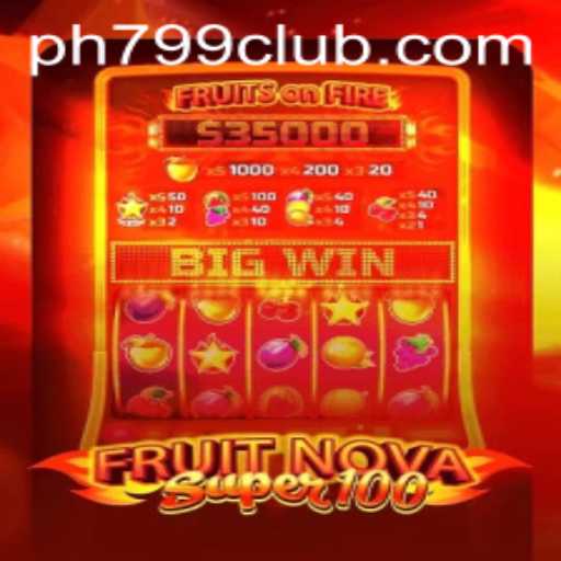 FruitNovaSuper100: Dive Into a Juicy Gaming Experience with PH799